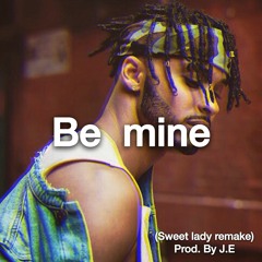 Be Mine (Sweet Lady ReMake) Prod. by Jayson Echo