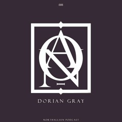 Northallsen Podcast 008 - Dorian Gray