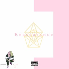 'Reassurance' Prod. Eleven Thoughts