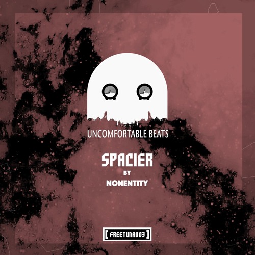 Stream Nonentity Spacier FreeTuna003 by Uncomfortable Beats