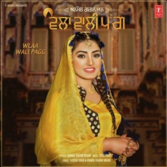 Wlaa Wali Pagg - Anmol Gagan Mann