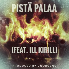 Pistä Palaa (feat. Ill Kirill)