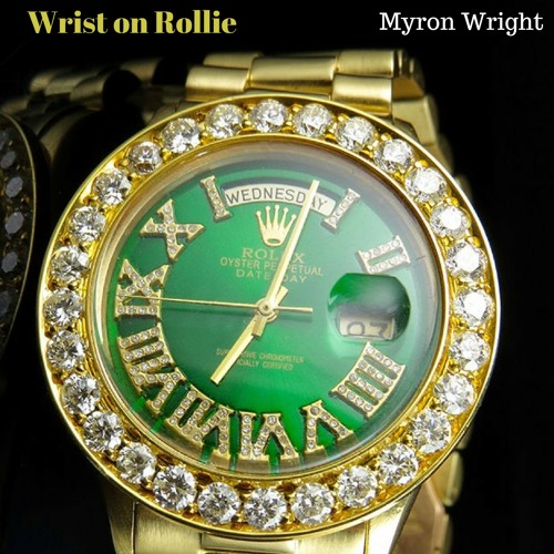 Stream Wrist On Rollie by Myron Wright | Listen online for free on  SoundCloud