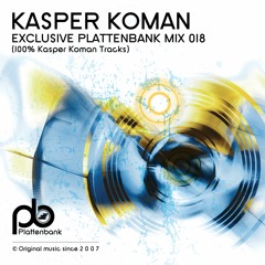 Kasper Koman - PlattenBank Exclusive Mix 018 (100% Kasper Koman Tracks)