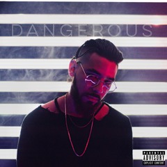 DANGEROUS