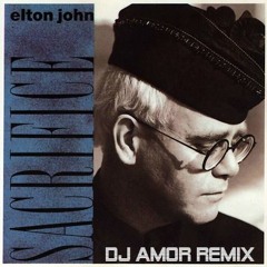 Elton John - Sacrifice (Dj Amor Remix)
