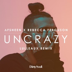 Uncrazy feat. Rebecca Ferguson (Lulleaux Remix)