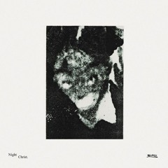 PREMIERE: Night Christ - Conversation Policy [All City Records]