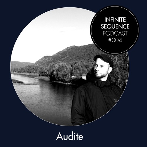 Infinite Sequence Podcast #004 - audite (Boundless Beatz, Leipzig)