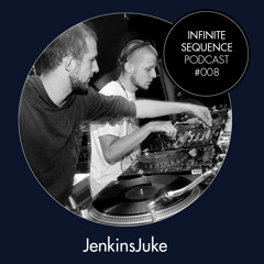Infinite Sequence Podcast #008 - Jenkins Juke (Green Planet Inc., Dresden)