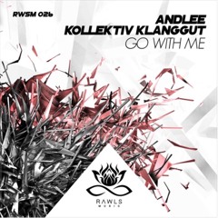 Andlee & Kollektiv KlangGut - Go with me ( RAWL´s Music )