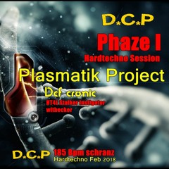 PlasmatiK Project  Phaze I  Def Cronic Hard Techno 2018
