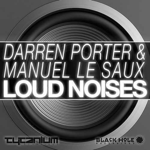 Darren Porter & Manuel Le Saux -  Loud noises (Original Mix)