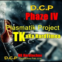 Plasmatik Project Phaze IV  TK aKa Hardtimea