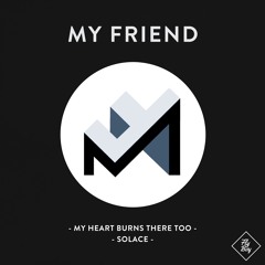 My Friend - Solace