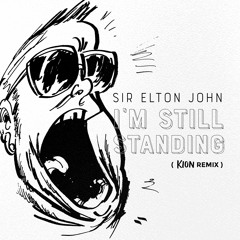 I'm Still Standing - Sir Elton John (KION Remix)
