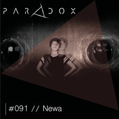 PARADOX PODCAST #091 -- NEWA