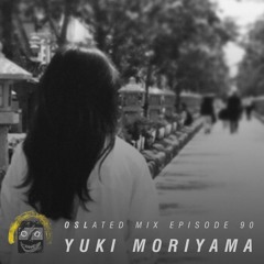 Oslated Mix Episode 90 - Yuki Moriyama