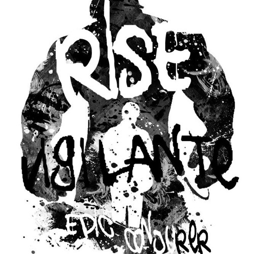 "Rise Vigilante" by Conjurer