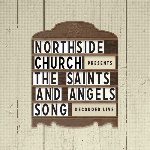 The Saints' & Angels' Song - Live @ Northside Church - Love Of God Is Greater Far
