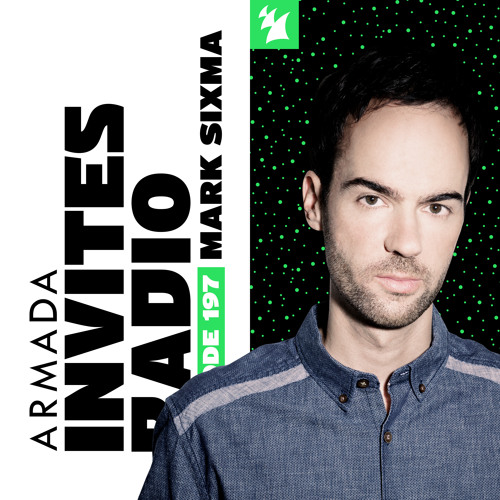 Armada Invites Radio 197 (Mark Sixma Guest Mix)