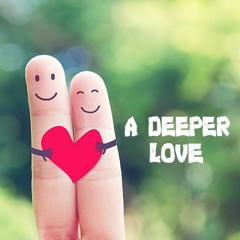 A DEEPER LOVE (PROMO)