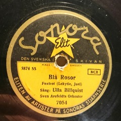 Blå Rosor - Ulla Billquist Med Sven Arefeldts Orkester 1942