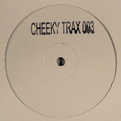 Cheeky Trax - Volume 3 (A Side)(Come Again)