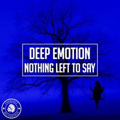 Deep Emotion - Nothing Left To Say (Radio Edit)