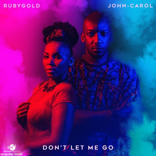 John-Carol x RubyGold - Don't Let Me Go