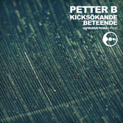 PREMIERE : Petter B - Sökt Kick (Original Mix) [H-PRODUCTIONS]