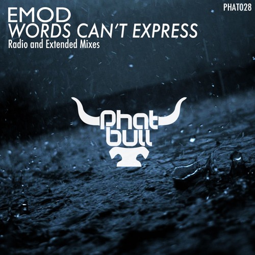 Emod Words Can T Express Radio Edit By Phatbull