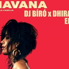 Camila Cabello - Havana (Dj Bíró X DHIRA Edit)
