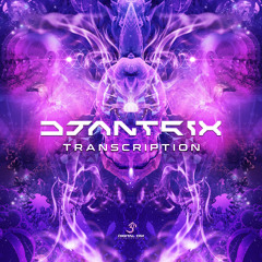 Djantrix - Transcription | OUT NOW on Digital Om!