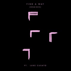 Antics Ft. Luke Cusato  - Find A Way  (Lyente Remix)