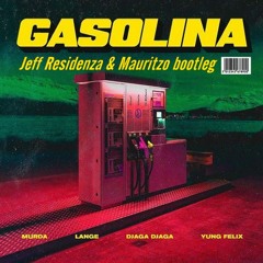 Murda - Gasolina (Jeff Residenza & Mauritzo Bootleg)[FREE DOWNLOAD]