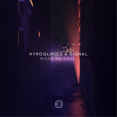 Hyroglifics & Signal - Make Me Feel
