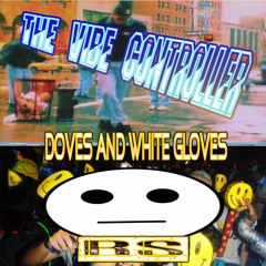 The Vibe Controller - Doves And White Gloves - SC Edit - Beatport Exclusive Out Now