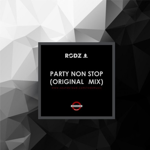 Rodz - Party Non Stop (Original Mix) | Free Download