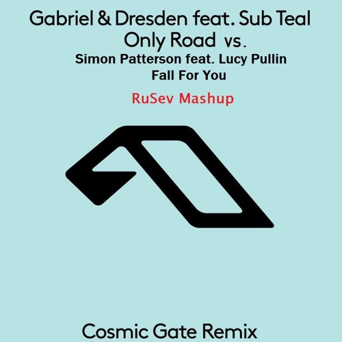 Gabriel & Dresden Vs. Cosmic Gate Vs. Simon Patterson  - Only Road Vs Fall For You (RuSev Mashup)