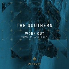 Premiere | The Southern - Work Out (Loco & Jam Remix)