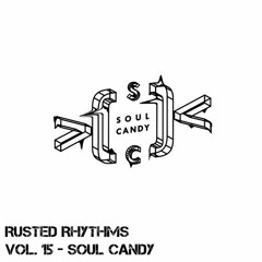 Rusted Rhythms Vol. 15 - Soul Candy