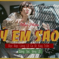 Ý em sao - Lăng LD x Kay Trần x Homie Boiz ( New Version )