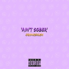 Ain't Sober