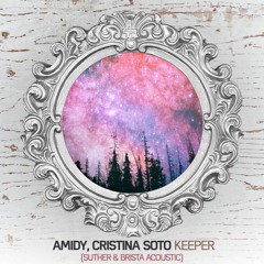 AMIDY, Cristina Soto - Keeper (Suther & Brista Acoustic)