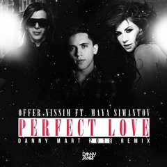 Offer Nissim Ft Maya Simantov - Perfect Love (Danny Mart 2018 Remix) AVAILABLE NOW!