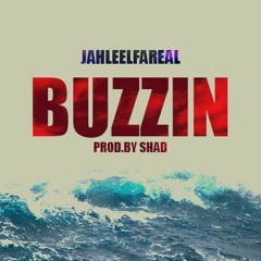 Buzzin | JahleelFaReaL (Prod.Shads)