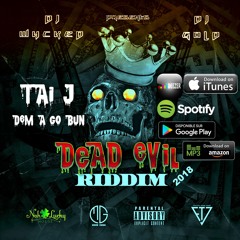 Taï J X Dj Wycked - Dem A Go Bun (Dead Evil Riddim 2K18)