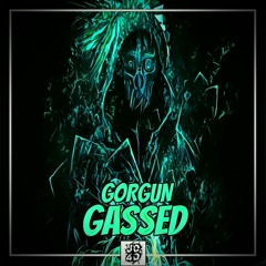 Gorgun- Gassed