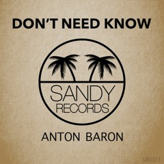 Anton Baron - Don't Need Know (Original Mix)